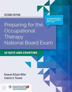 Preparing for the Occupational Therapy National Board Exam: 45 Days and Counting - Dizazzo-Miller, Rosanne; Pociask, Fredrick D; Hughes, Tia