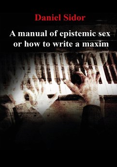 A Manual of Epistemic Sex Or How to Write a Maxim - Daniel, Sidor