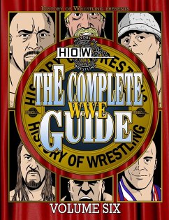 The Complete WWE Guide Volume Six - Dixon, James; Furious, Arnold; Maughan, Lee