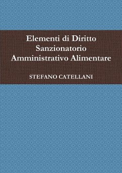 Elementi di Diritto Sanzionatorio Amministrativo Alimentare - Catellani, Stefano