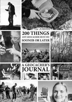 200 Things Any Geocacher Must Do Sooner or Later - A Geocachers' Journal - Dahlberg, Johan