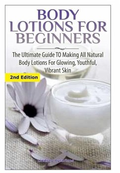 Body Lotions For Beginners - Pylarinos, Lindsey