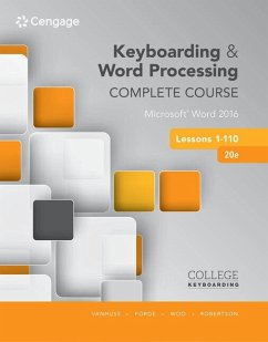 Keyboarding and Word Processing Complete Course Lessons 1-110 - Robertson, Vicki (Southwest Tennessee Community College); Vanhuss, Susie (University of South Carolina (retired)); Forde, Connie (Mississippi State University)