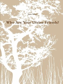 Who Are Your Divine Friends? - Silver, Sam
