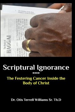 Scriptural Ignorance - Th. D, Otis Terrell Williams Sr.