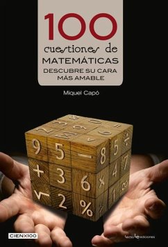 100 Cuestiones de Matemáticas: Descubre Su Cara Más Amable - Capó, Miquel