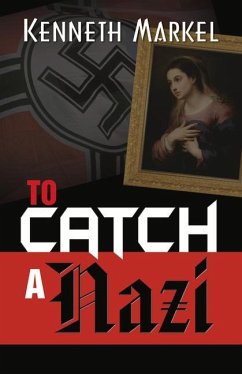To Catch a Nazi - Markel, Kenneth