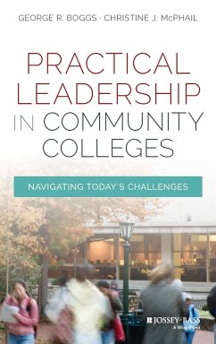 Practical Leadership in Community Colleges - Boggs, George R.;McPhail, Christine J.