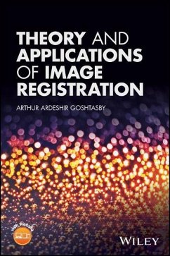 Theory and Applications of Image Registration - Goshtasby, Arthur Ardeshir