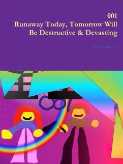 001 Runaway Today, Tomorrow Will Be Destructive & Devasting - Amador, Nelson