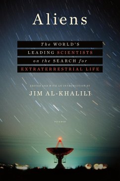 Aliens: The World's Leading Scientists on the Search for Extraterrestrial Life - Al-Khalili, Jim