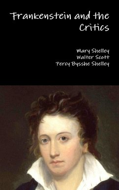 Frankenstein and the Critics - Shelley, Mary; Scott, Walter; Shelley, Percy Bysshe