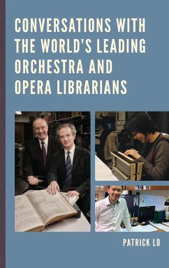 Conversations with the World's Leading Orchestra and Opera Librarians - Lo, Patrick