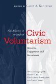 New Advances in the Study of Civic Voluntarism: Resources, Engagement, and Recruitment