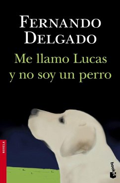 Me llamo Lucas y no soy perro - Delgado, Fernando