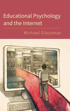 Educational Psychology and the Internet - Glassman, Michael