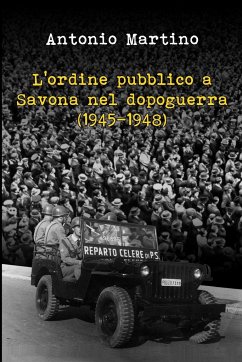L'ordine pubblico a Savona nel dopoguerra (1945-1948) - Martino, Antonio