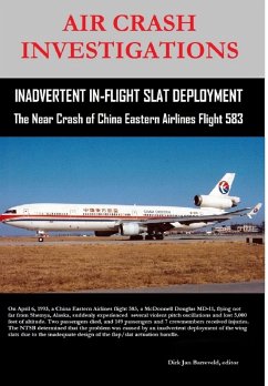 AIR CRASH INVESTIGATIONS - Inadvertent In-Flight Slat Deployment - The Near Crash of China Eastern Airlines Flight 583 - Barreveld, Dirk