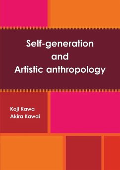 Self-generation and Artistic anthropology - Kawai, Akira; Kawai, Koji