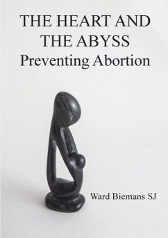 The heart and the abyss: Preventing Abortion - Biemans, Ward