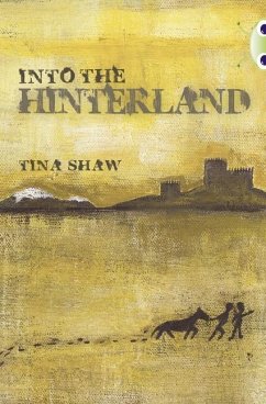 Bug Club Independent Fiction Year 6 Red + Into the Hinterland - Shaw, Tina; Shaw, Tina