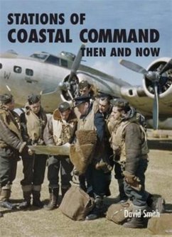 Stations of Coastal Command: Then and Now - Smith, David