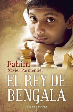 El Rey de Bengala / A King in Hiding: How a Child Refugee Became a World Chess Champion - Mohammad, Fahim