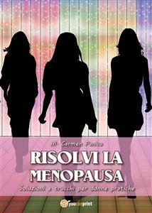 Risolvi la menopausa (eBook, ePUB) - Carmen Panìco, M.