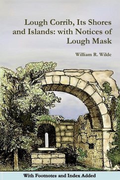 Lough Corrib, Its Shores and Islands - Wilde, William R.