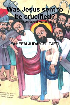 Was Jesus sent to be crucified? - Judah-El Tjeti, Faheem