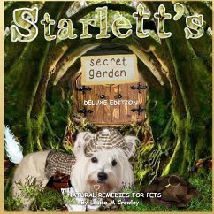 STARLETT'S SECRET GARDEN ~ NATURAL REMEDIES FOR PETS - Crowley, Louise M