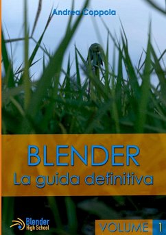 Blender - La guida definitiva - volume 1 - Coppola, Andrea