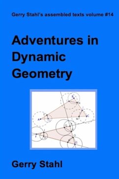 Adventures in Dynamic Geometry - Stahl, Gerry