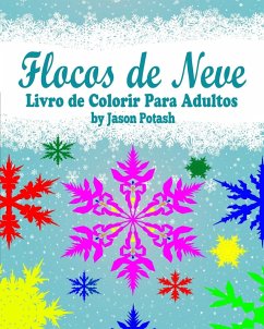 Flocos de Neve Livro de Colorir Para Adultos - Potash, Jason