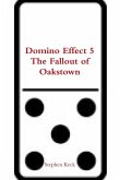 Domino Effect 5 The Fallout of Oakstown