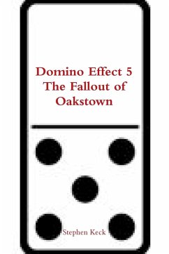 Domino Effect 5 The Fallout of Oakstown - Keck, Stephen