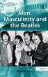 Men, Masculinity and the Beatles - Bild 1