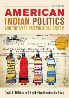 American Indian Politics and the American Political System - Wilkins, David E.; Kiiwetinepinesiik Stark, Heidi