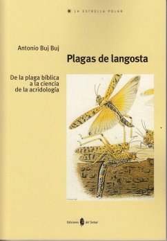 Plagas de langosta : de la plaga bíblica a la ciencia de la acridología - Buj Buj, Antonio