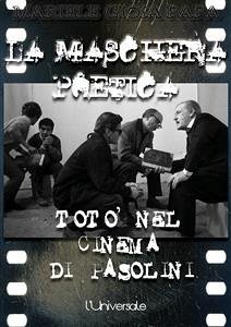 La maschera poetica: Totò nel cinema di Pasolini (eBook, ePUB) - Gioia Papa, Mariele