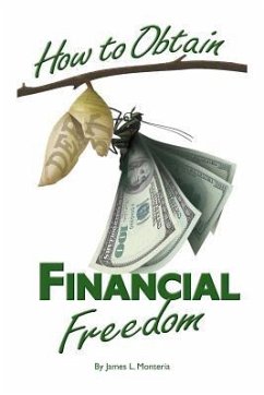 How To Obtain Financial Freedom - Monteria, James L.