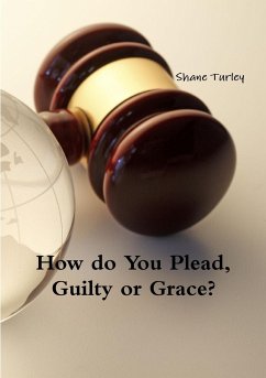 How do You Plead, Guilty or Grace? - Turley, Shane