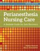 Perianesthesia Nursing Care: A Bedside Guide to Safe Recovery