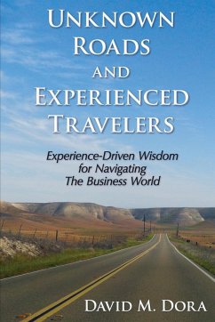 Unknown Roads and Experienced Travelers - Dora, David M.