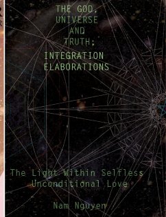 The God, Universe and Truth Integration ELABORATIONS - Nguyen, Nam