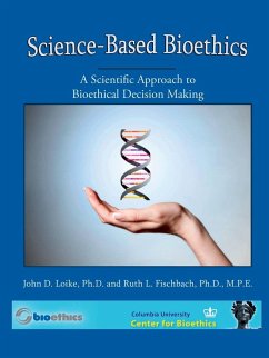 Science Based BioEthics 4th Edition - Fischbach, Ruth; Loike, John D