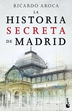 La historia secreta de Madrid - Aroca, Ricardo