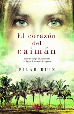El corazón del caimán - Ruiz, Pilar