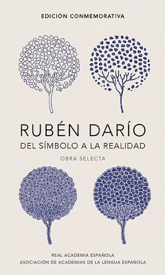 Rubén Darío, del Simbolo a la Realidad. Obra Selecta / Ruben Dario, from the Sy Mbol to Reality. Selected Works - Dario, Ruben