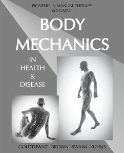 Body Mechanics in Health and Disease - Goldthwait, Joel E; Brown, Lloyd T; Swaim, Loring T